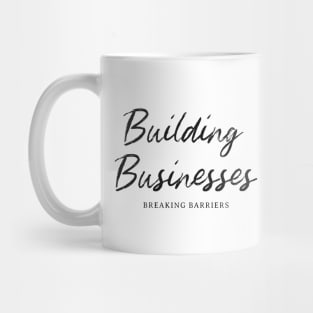 Building Businesses Breaking Barriers Mug